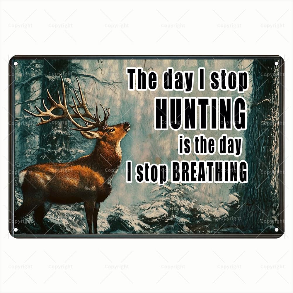Outdoor Hunting Quotes - ป้ายโลหะวินเทจ - วันที่ฉันหยุดล่าสัตว์ คือ วันที่ฉันหยุดหายใจ คำคมล่าสัตว์กลางแจ้งเกี่ยวกับกวาง